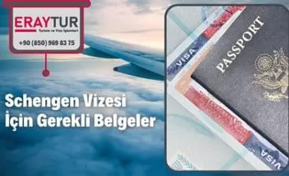 Schengen Vizesi İçin Gerekli Belgeler Nelerdir?