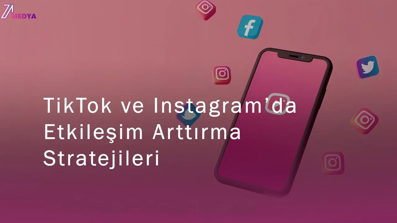 tiktok-ve-instagramda-etkilesim-arttirma-stratejileri