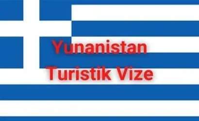 Yunanistan Turistik Vizesi Şartları
